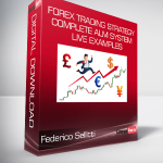Federico Sellitti - Forex Trading Strategy Complete ALM System + Live Examples