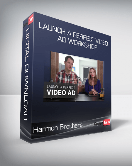 Harmon Brothers - Launch A Perfect Video Ad Workshop