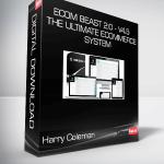 Harry Coleman - Ecom Beast 2.0 - V4.5 - The Ultimate Ecommerce System