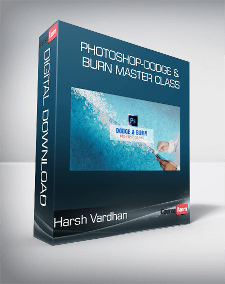 Harsh Vardhan - Photoshop-Dodge & Burn Master Class