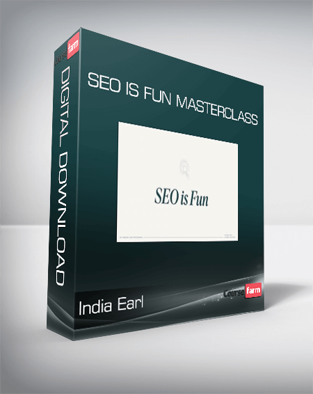 India Earl - SEO Is Fun Masterclass