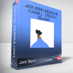 Jack Born (Deadline Funnel) - Stealth Selling