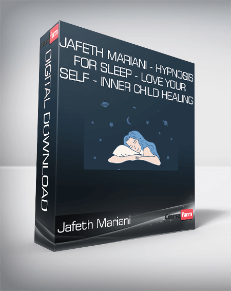 Jafeth Mariani - Hypnosis for sleep - love your self - inner child healing