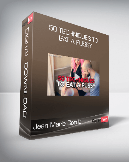 Jean Marie Corda - 50 techniques to eat a pussy