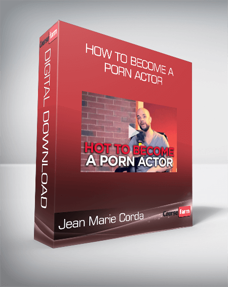 Jean Marie Corda - How to become a porn actor