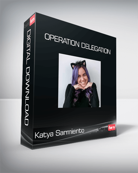 Katya Sarmiento - Operation Delegation