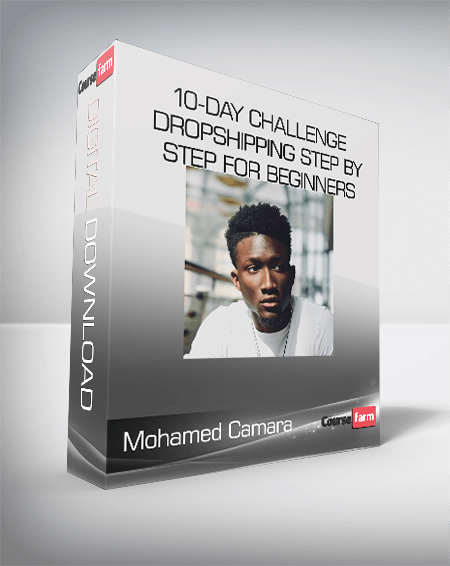 Mohamed Camara - 10-Day Challenge - Dropshipping Step By Step For Beginners