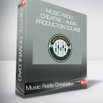 Music Radio Creative - Audio Production Course
