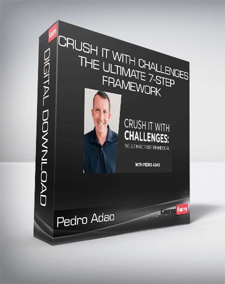 Pedro Adao - Crush It with Challenges: THE ULTIMATE 7-STEP FRAMEWORK