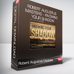 Robert Augustus Masters – KNOWING YOUR SHADOW