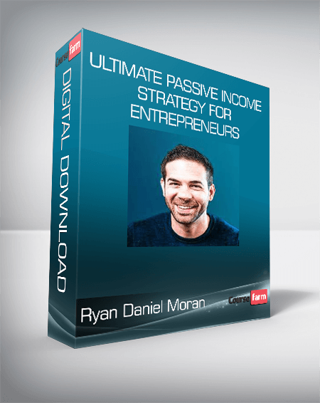 Ryan Daniel Moran - Ultimate Passive Income Strategy For Entrepreneurs