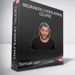 Samuel Lyon - Beginners Dropshipping Course