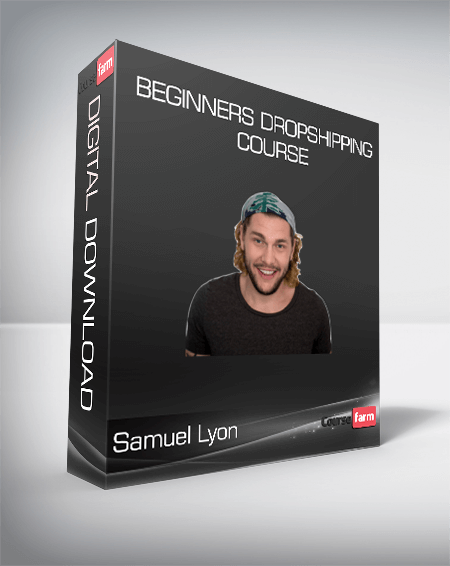 Samuel Lyon - Beginners Dropshipping Course