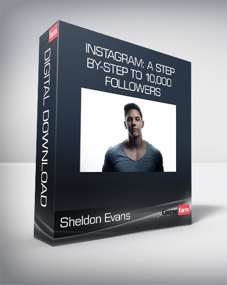 Sheldon Evans - Instagram: A Step-By-Step to 10,000 Followers