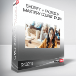 Shopify + Facebook Mastery Course [2021]