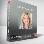 Sue Morter - A Daily Practice