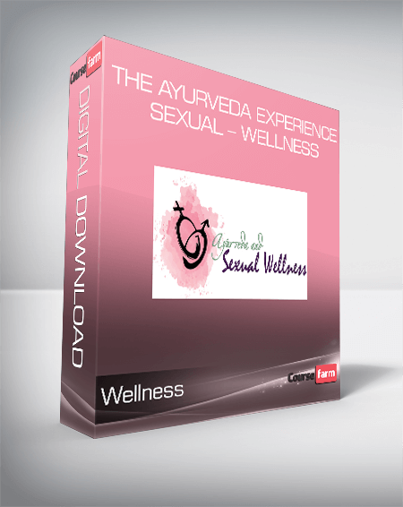 The Ayurveda Experience Sexual Wellness Course Farm Online Courses And Ebooks 3653