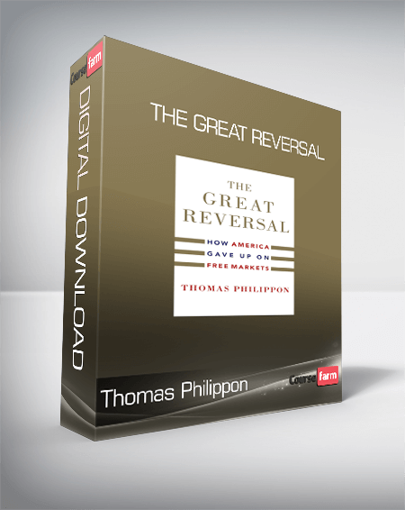 Thomas Philippon - The Great Reversal