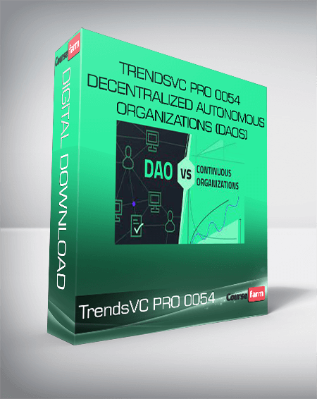 TrendsVC PRO 0054 - Decentralized Autonomous Organizations (DAOs)