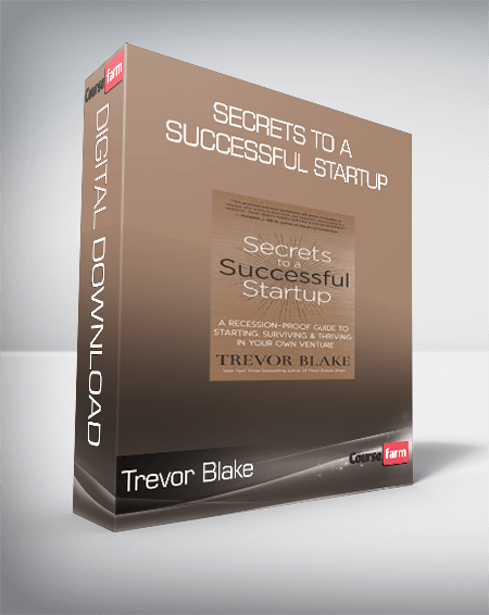 Trevor Blake - Secrets to a Successful Startup