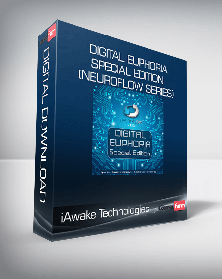 iAwake Technologies - Digital Euphoria ~ Special Edition (Neuroflow Series)