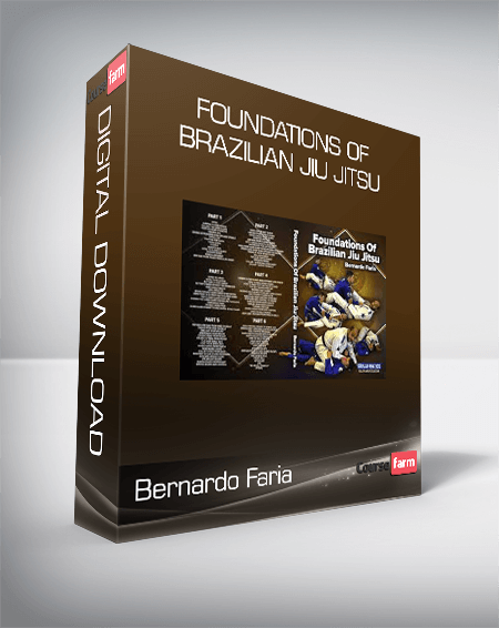 Bernardo Faria - Foundations of Brazilian Jiu Jitsu