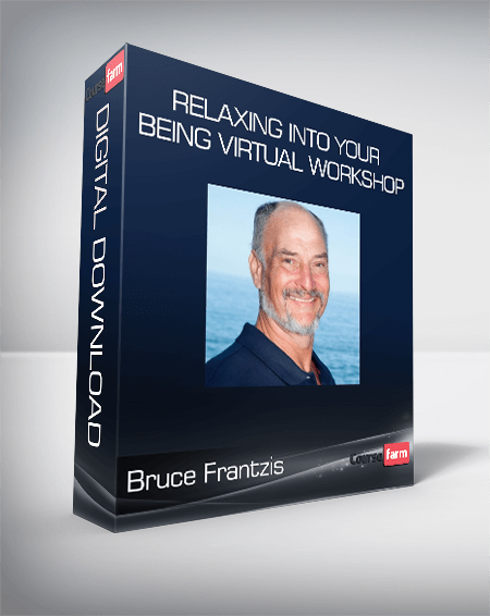 Bruce Frantzis - Relaxing Into Your Being Virtual Workshop