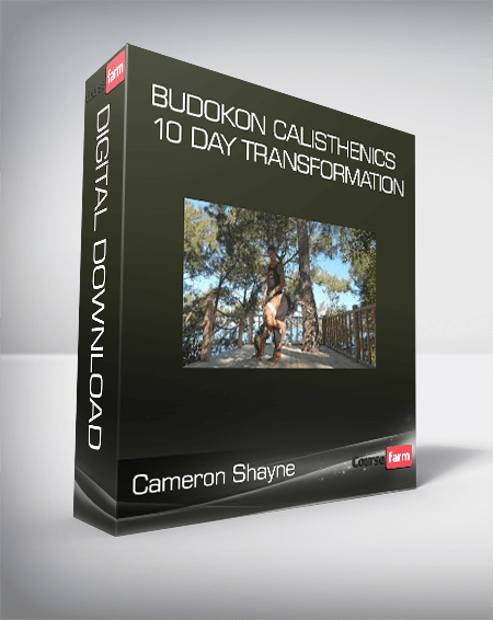 Cameron Shayne - Budokon Calisthenics - 10 Day Transformation