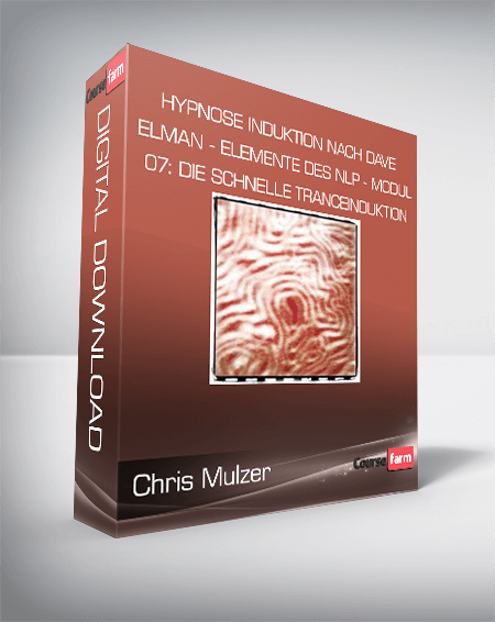 Chris Mulzer - Hypnose Induktion nach Dave Elman - Elemente des NLP - Modul 07: Die schnelle Tranceinduktion