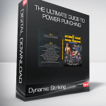Dynamic Striking - The Ultimate Guide To Power Punching