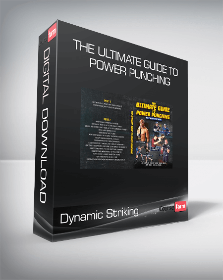 Dynamic Striking - The Ultimate Guide To Power Punching