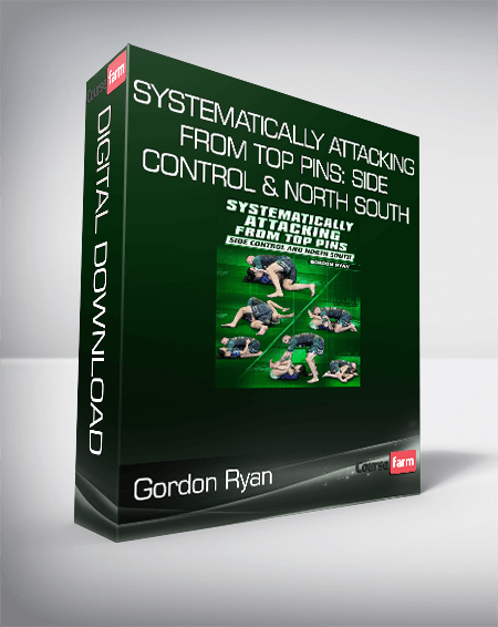 Gordon Ryan – Systematically attacking From Top Pins: Side Control & North South