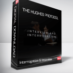 Interrogation & Interview - The Hughes Protocol