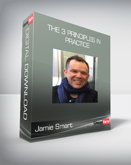 Jamie Smart - The 3 Principles in Practice