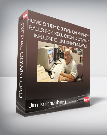 Jim Knippenberg - Home Study Course on Energy Balls For Seduction & Covert Influence Jim Knippenberg