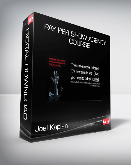 Joel Kaplan - Pay Per Show Agency Course