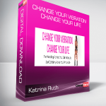 Katrina Ruth - Change Your Vibration, Change Your Life