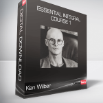 Ken Wilber – Essential Integral Course 1