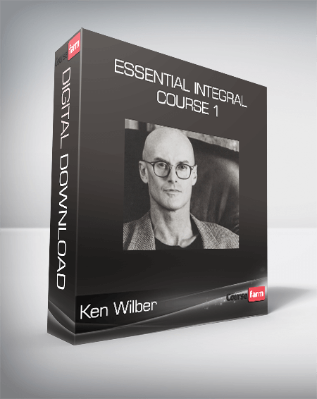 Ken Wilber – Essential Integral Course 1