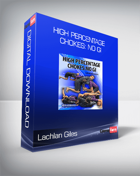 Lachlan Giles – High Percentage Chokes: No Gi