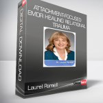 Laurel Parnell - Attachment-Focused EMDR Healing Relational Trauma