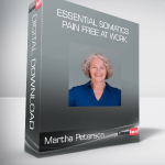 Martha Peterson – Essential Somatics – Pain Free At Work