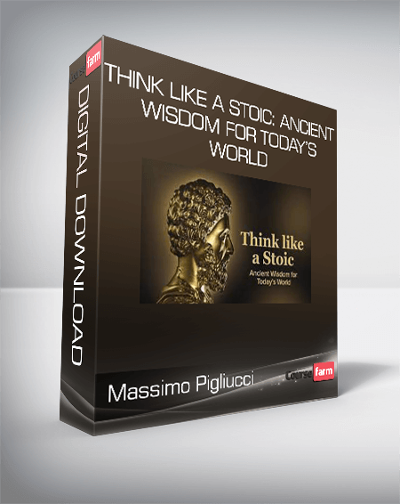 Massimo Pigliucci - Think Like A Stoic: Ancient Wisdom For Today’s ...