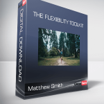 Matthew Smith - The Flexibility Toolkit