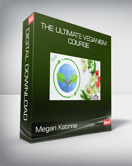 Megan Katrina - The Ultimate Veganism course