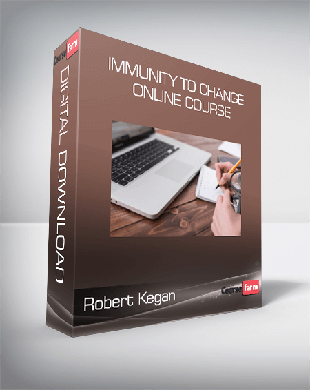 Robert Kegan - Immunity to Change Online Course