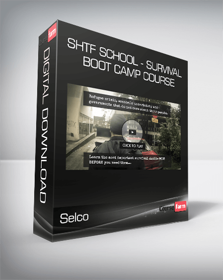 Selco - SHTF School - Survival Boot Camp Course