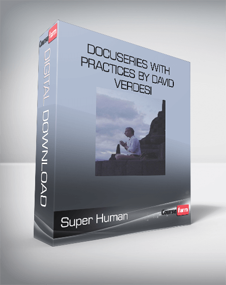 Super Human - DocuSeries with Practices by David Verdesi