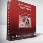 Alan Tutt - Keys To Power Persuasion