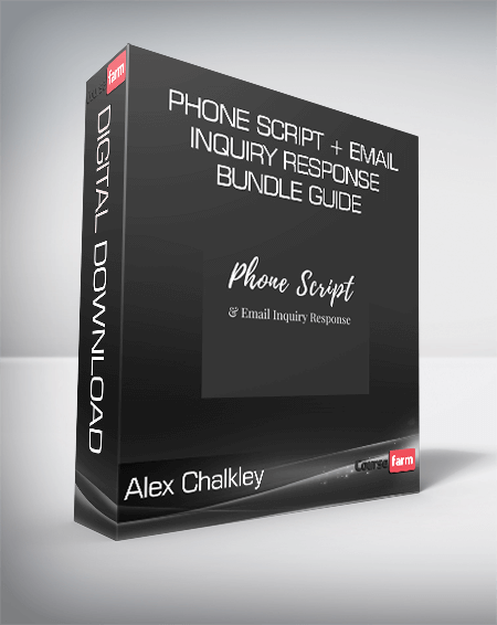 Alex Chalkley - Phone Script + Email Inquiry Response Bundle Guide